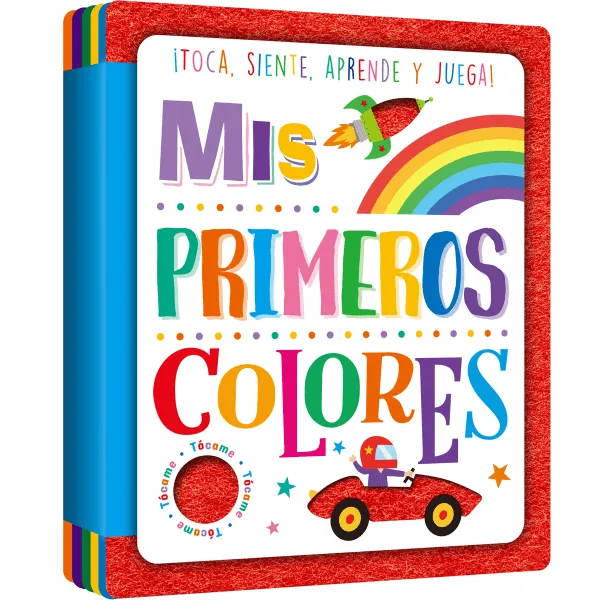 Mis Primeros Colores ¡Toca, Siente, Aprende y Juega!