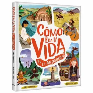 Cómo era la Vida en la Antigüedad